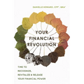 Your Financial Revolution: Time to Recognize, Revitalize & Release Your Financial Power - Paperback