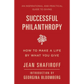 Successful Philanthropy: How to Make a Life by What You Give - Hardcover