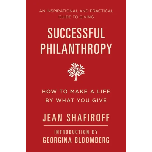 Successful Philanthropy: How to Make a Life by What You Give - Hardcover