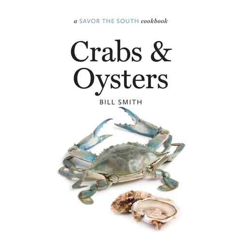 Crabs and Oysters: A Savor the South Cookbook - Hardcover