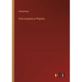 First Lessons in Physics - Paperback