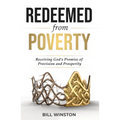 Redeemed from Poverty: Receiving God's Promise of Provision and Prosperity - Paperback