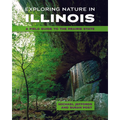 Exploring Nature in Illinois: A Field Guide to the Prairie State - Paperback