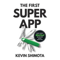 The First Superapp: Inside China's WeChat and the new digital revolution - Paperback