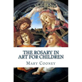The Rosary in Art for Children - Paperback