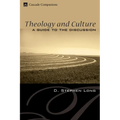 Theology and Culture: A Guide to the Discussion - Hardcover
