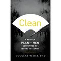 Clean: A Proven Plan for Men Committed to Sexual Integrity - Paperback