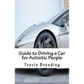 Guide to Driving a Car for Autistic People - Paperback