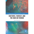 Rhetoric, Fantasy, and the War on Terror - Paperback