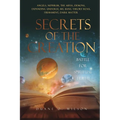 Secrets of the Creation: Battle for Spiritual Truth - Paperback