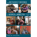 The Methodist Defense of Women in Ministry: A Documentary History - Paperback