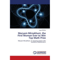 Maryam Mirzakhani, the First Woman Ever to Win Top Math Prize - Paperback