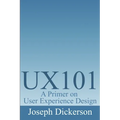 Ux101: A Primer on User Experience Design - Paperback