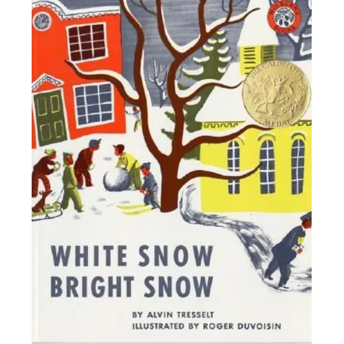 White Snow, Bright Snow: A Caldecott Award Winner - Hardcover