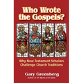 Who Wrote the Gospels? Why New Testament Scholars Challenge Church Traditions - Paperback