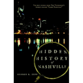 Hidden History of Nashville - Paperback