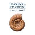 Descartes's Grey Ontology: Cartesian Science and Aristotelian Thought in the Regulae - Hardcover