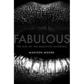Fabulous: The Rise of the Beautiful Eccentric - Hardcover