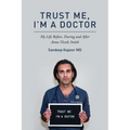 Trust Me, I'm A Doctor.: My Life Before, During and After Anna Nicole Smith - Paperback