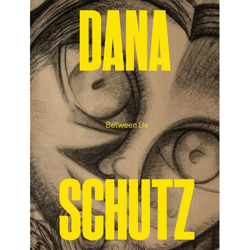 Dana Schutz: Between Us - Paperback