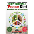 Peace Diet: Reverse Obesity, Aging, and Disease by Eating for Peace, Mind, and Body - Paperback