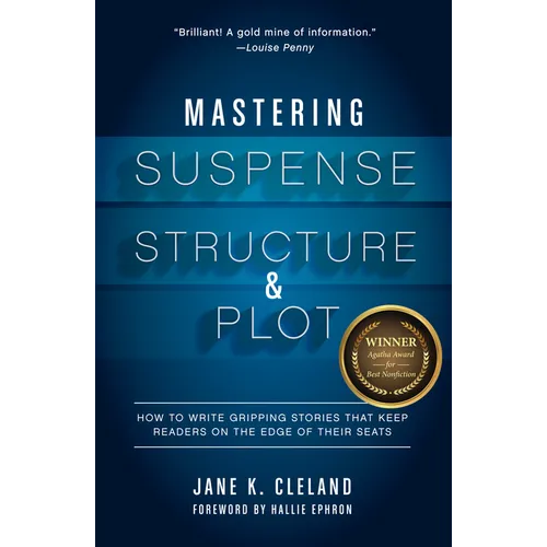 Mastering Suspense, Structure, and Plot: How to Write Gripping Stories That Keep Readers on the Edge of Their Seats - Paperback