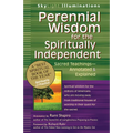 Perennial Wisdom for the Spiritually Independent: Sacred Teachings--Annotated & Explained - Paperback