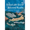 The Remarkable Rescue at Milkweed Meadow - Hardcover