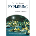 Out-Of-Body Exploring: A Beginner's Approach - Paperback