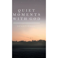 Quiet Moments with God: Devotional - Hardcover