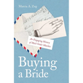 Buying a Bride: An Engaging History of Mail-Order Matches - Hardcover