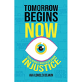 Tomorrow Begins Now: Teen Heroes Who Faced Down Injustice - Paperback