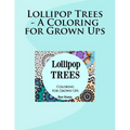 Lollipop Trees - A Coloring for Grown Ups - Paperback