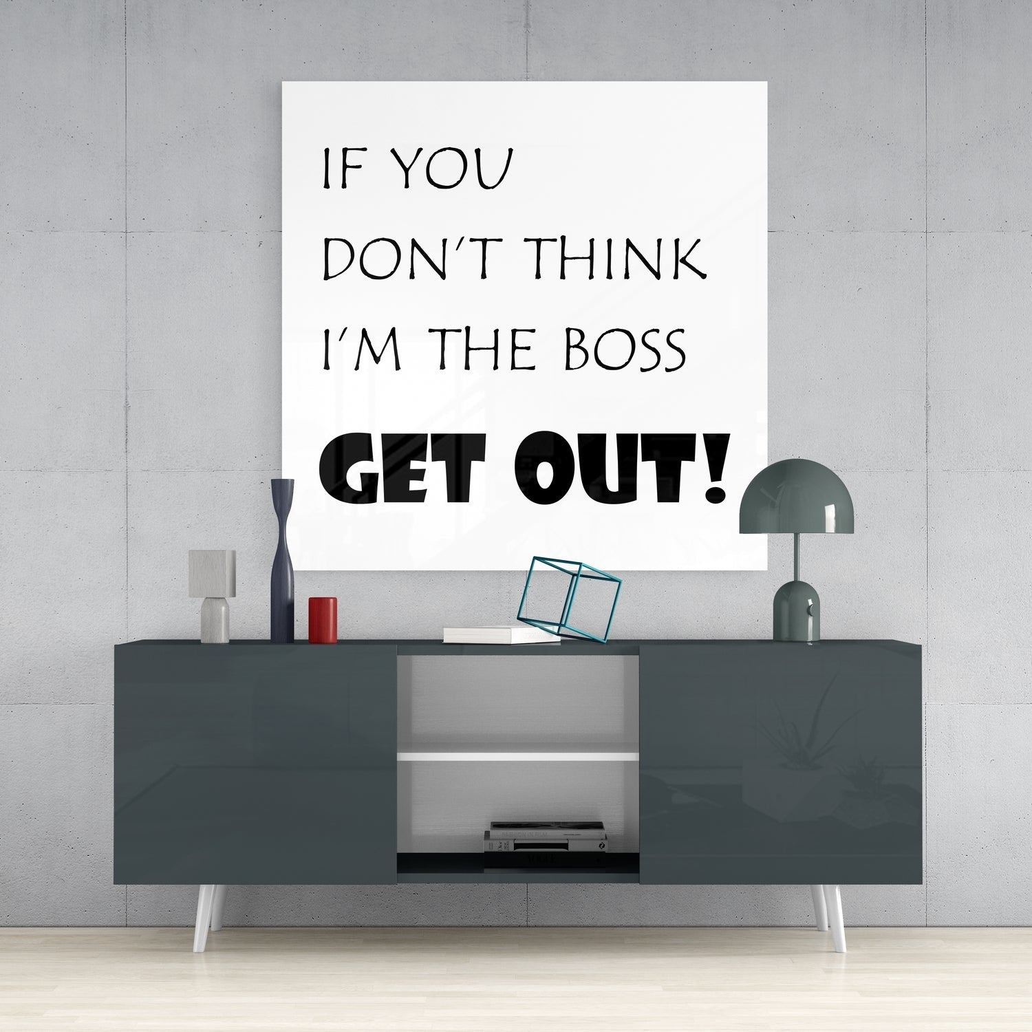 If I'M Not A Boss Glass Wall Art