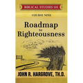 Roadmap to Righteousness - Paperback