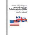 Anglo-American Relations in the 1920s: The Struggle for Supremacy - Paperback