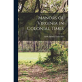 Manors of Virginia in Colonial Times - Paperback