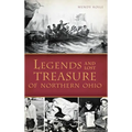 Legends and Lost Treasure of Northern Ohio - Hardcover