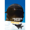 Fighter Pilot Follies - Hardcover