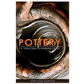Pottery: 1-2-3-Easy Steps to Mastering Pottery - Paperback