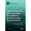 Clinical Features and Long-Term Outcomes of Systemic Lupus Erythematosus - Hardcover