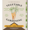 The Timber Press Guide to Vegetable Gardening in the Pacific Northwest - Paperback