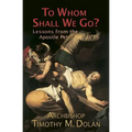 To Whom Shall We Go? - Paperback