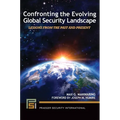 Confronting the Evolving Global Security Landscape: Lessons from the Past and Present - Hardcover