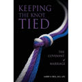 Keeping the Knot Tied: The Covenant of Marriage - Paperback
