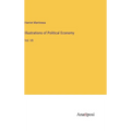 Illustrations of Political Economy: Vol. VII - Hardcover