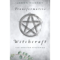 Transformative Witchcraft: The Greater Mysteries - Paperback