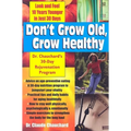 Don't Grow Old, Grow Healthy: Look and Feel Younger...Dr. Chauchard's 30-Day Rejuvenation Program - Paperback