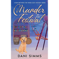 Murder at the Festival: A New Beginnings Cozy Hometown Mystery - Paperback