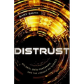 Distrust: Big Data, Data-Torturing, and the Assault on Science - Hardcover